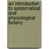 An Introduction To Systematical And Physiological Botany
