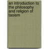 An Introduction to the Philosophy and Religion of Taoism door Jim Fowler