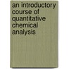 An Introductory Course Of Quantitative Chemical Analysis door Henry Paul Talbot