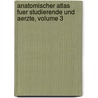 Anatomischer Atlas Fuer Studierende Und Aerzte, Volume 3 door Carl Toldt