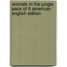 Animals In The Jungle Pack Of 6 American English Edition door Anthony Robinson