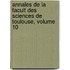 Annales de La Facult Des Sciences de Toulouse, Volume 10