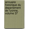 Annuaire Historique Du Departement de L'Yonne, Volume 37 door Yonne