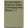 Annual Report - Board Of Water Commissioners, Issues 1-7 by Saint Paul