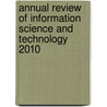 Annual Review of Information Science and Technology 2010 door Onbekend