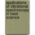 Applications Of Vibrational Spectroscopy In Food Science