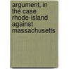Argument, in the Case Rhode-Island Against Massachusetts door Benjamin Hazard