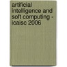 Artificial Intelligence And Soft Computing - Icaisc 2006 door Onbekend