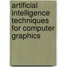 Artificial Intelligence Techniques For Computer Graphics door Onbekend