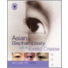 Asian Blepharoplasty and the Eyelid Crease [With Dvdrom] door William Pai-Dei Chen