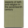 Aspects of Faith and Religion in the Seventeenth Century by Arthur Williamson