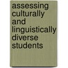 Assessing Culturally and Linguistically Diverse Students by Samuel O. Ortiz