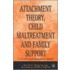 Attachment Theory, Child Maltreatment And Family Support
