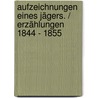 Aufzeichnungen eines Jägers. / Erzählungen 1844 - 1855 by Iwan Turgenjew