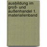Ausbildung im Groß- und Außenhandel 1. Materialienband by Christoph Beier