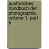 Ausfhrliches Handbuch Der Photographie, Volume 1, Part 5 door Josef Maria Eder