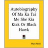 Autobiography Of Ma Ka Tai Me She Kia Kiak Or Black Hawk door Hawk Black Hawk