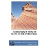 Autobiography Of Ma-Ka-Tai-Me-She-Kia-Kiak Or Black Hawk door Sauk Black Hawk