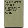 Baker's Dozen: Thirteen Essentials For Health And Safety door The Health and Safety Executive