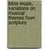 Bible Music, Variations On Musical Themes from Scripture