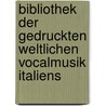 Bibliothek Der Gedruckten Weltlichen Vocalmusik Italiens by Stiftung Schnyder Von Von Wartensee