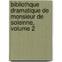 Bibliothque Dramatique de Monsieur de Soleinne, Volume 2