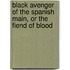 Black Avenger of the Spanish Main, or the Fiend of Blood