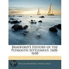 Bradford's History Of The Plymouth Settlement, 1608-1650 by William Bradford