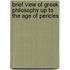 Brief View of Greek Philosophy Up to the Age of Pericles