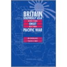 Britain, Southeast Asia and the Onset of the Pacific War by Nicholas Tarling