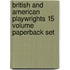 British And American Playwrights 15 Volume Paperback Set
