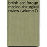 British And Foreign Medico-Chirurgical Review (Volume 7) door Unknown Author
