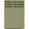 British and Foreign Medico-Chirurgical Review, Volume 24 door Onbekend