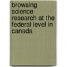 Browsing Science Research at the Federal Level in Canada by Brian Wilks