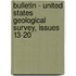 Bulletin - United States Geological Survey, Issues 13-20