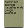 Bulletin Des Sciences Naturelles Et de Gologie, Volume 3 by Ren Primevre Lesson