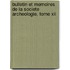 Bulletin Et Memoires De La Societe Archeologie, Tome Xii