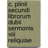 C. Plinii Secundi Librorum Dubii Sermonis Viii Reliquiae door Caius Plinius Secundus