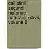 Caii Plinii Secundi Historiae Naturalis Xxxvii, Volume 6 door William Pliny