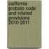 California Probate Code and Related Provisions 2010-2011
