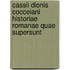Cassii Dionis Cocceiani Historiae Romanae Quae Supersunt