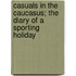 Casuals In The Caucasus; The Diary Of A Sporting Holiday