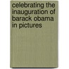Celebrating the Inauguration of Barack Obama in Pictures by Jane Katirgis