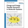 Charge And Energy Transfer Dynamics In Molecular Systems by Volkhard May