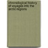 Chronological History of Voyages Into the Arctic Regions