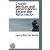Church Services And Service-Books Before The Reformation door Henry Barclay Swete
