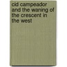 Cid Campeador and the Waning of the Crescent in the West door Henry Butler Clarke
