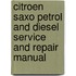 Citroen Saxo Petrol And Diesel Service And Repair Manual