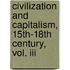 Civilization And Capitalism, 15th-18th Century, Vol. Iii