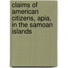Claims Of American Citizens, Apia, In The Samoan Islands door United States Dept. of State